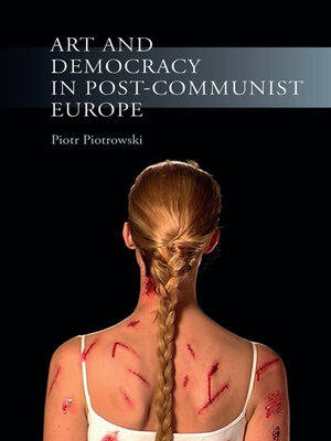 cover image of Art and Democracy in Post-Communist Europe